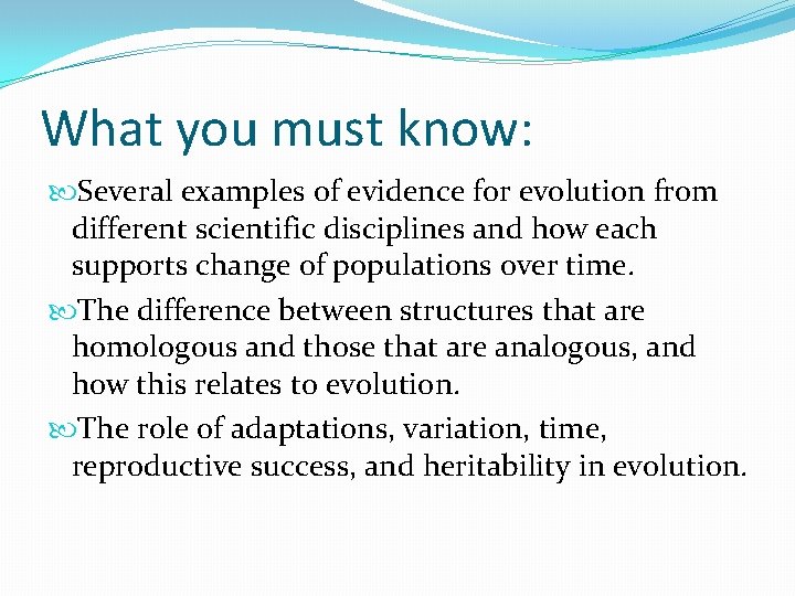 What you must know: Several examples of evidence for evolution from different scientific disciplines What you must know: Several examples of evidence for evolution from different scientific disciplines