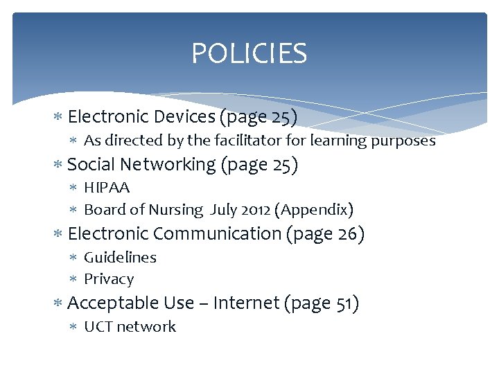 POLICIES Electronic Devices (page 25) As directed by the facilitator for learning purposes Social