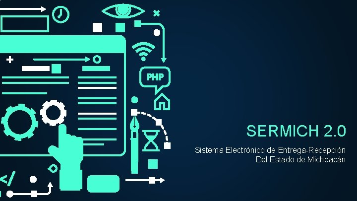 SERMICH 2. 0 Sistema Electrónico de Entrega-Recepción Del Estado de Michoacán 