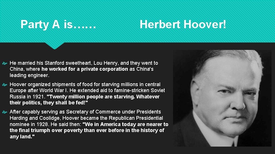 Party A is…… Herbert Hoover! He married his Stanford sweetheart, Lou Henry, and they