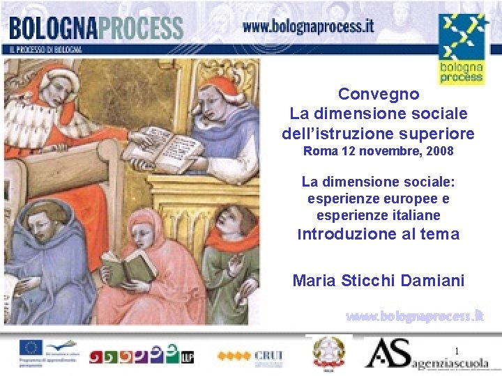 Convegno La dimensione sociale dell’istruzione superiore Roma 12 novembre, 2008 La dimensione sociale: esperienze