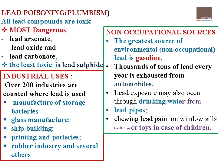 LEAD POISONING(PLUMBISM) All lead compounds are toxic v MOST Dangerous NON-OCCUPATIONAL SOURCES lead arsenate,