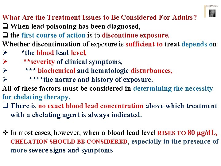 What Are the Treatment Issues to Be Considered For Adults? q When lead poisoning