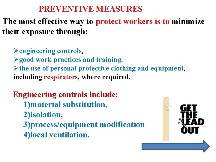 PREVENTIVE MEASURES The most effective way to protect workers is to minimize their exposure