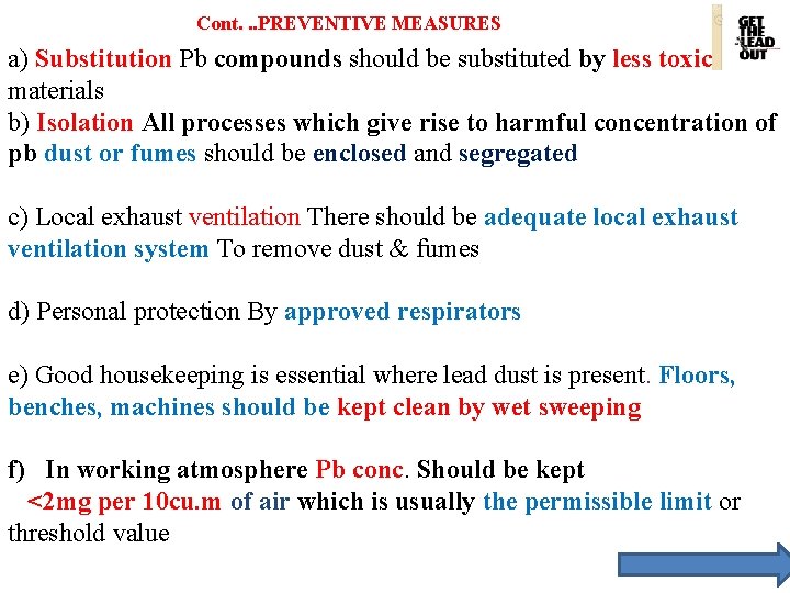 Cont. . . PREVENTIVE MEASURES a) Substitution Pb compounds should be substituted by less