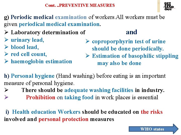 Cont. . . PREVENTIVE MEASURES g) Periodic medical examination of workers. All workers must