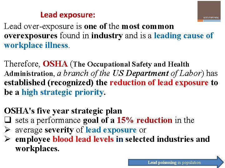 Lead exposure: Lead over exposure is one of the most common overexposures found in