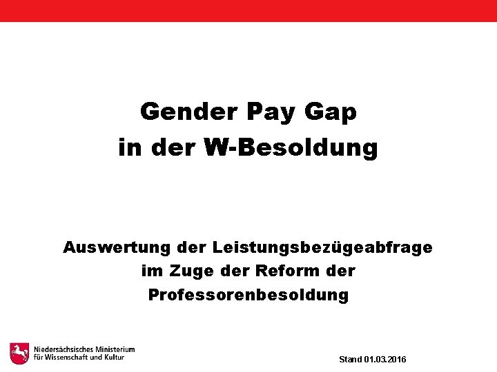 Gender Pay Gap in der W-Besoldung Auswertung der Leistungsbezügeabfrage im Zuge der Reform der