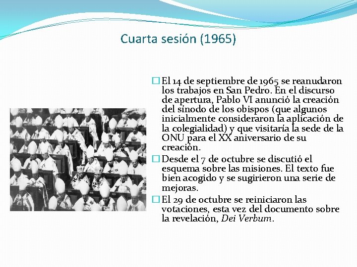 Cuarta sesión (1965) � El 14 de septiembre de 1965 se reanudaron los trabajos