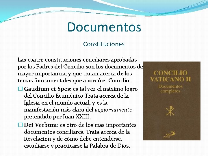 Documentos Constituciones Las cuatro constituciones conciliares aprobadas por los Padres del Concilio son los