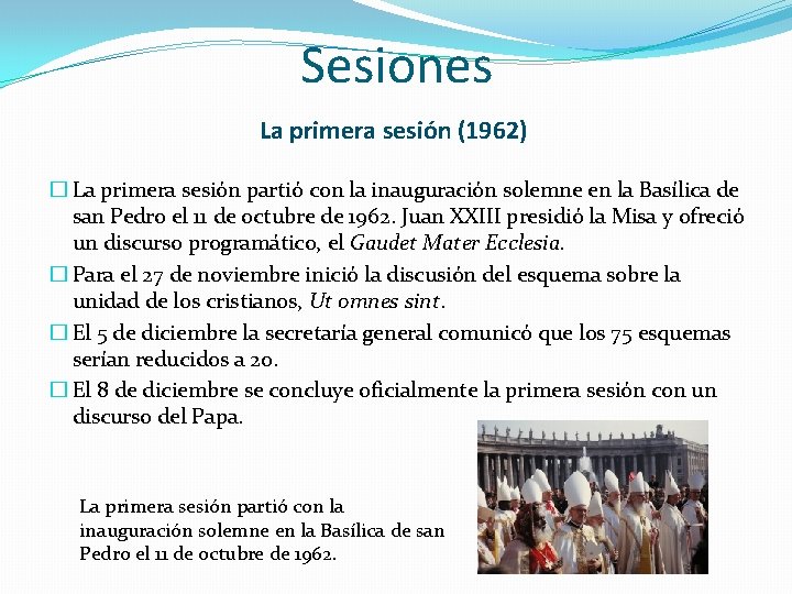 Sesiones La primera sesión (1962) � La primera sesión partió con la inauguración solemne