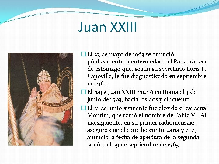 Juan XXIII � El 23 de mayo de 1963 se anunció públicamente la enfermedad