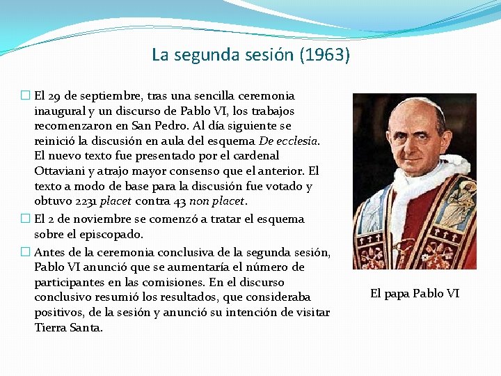 La segunda sesión (1963) � El 29 de septiembre, tras una sencilla ceremonia inaugural