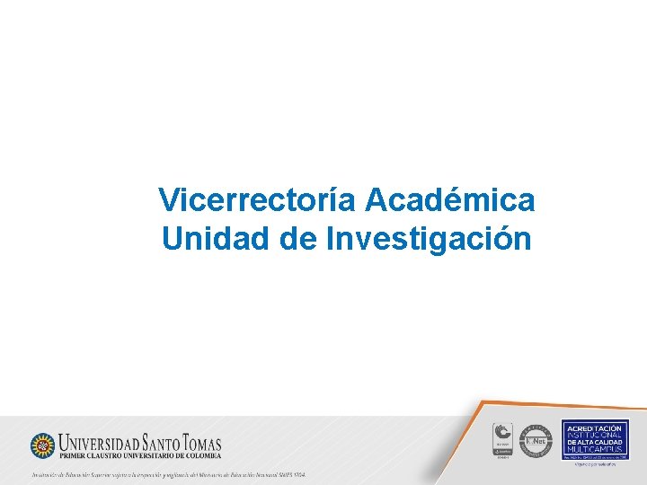 Vicerrectoría Académica Unidad de Investigación 