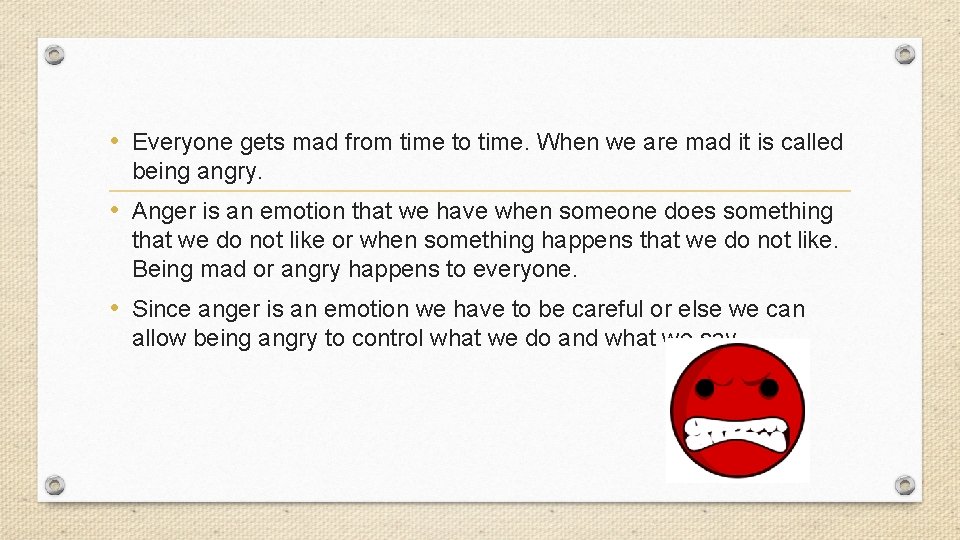  • Everyone gets mad from time to time. When we are mad it