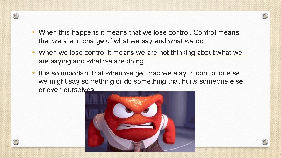  • When this happens it means that we lose control. Control means that