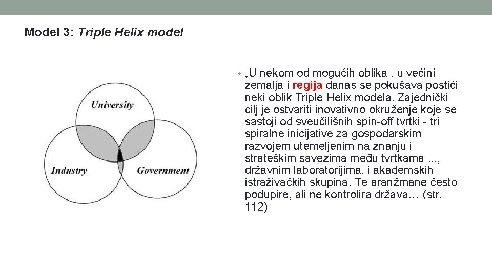 Model 3: Triple Helix model • „U nekom od mogućih oblika , u većini