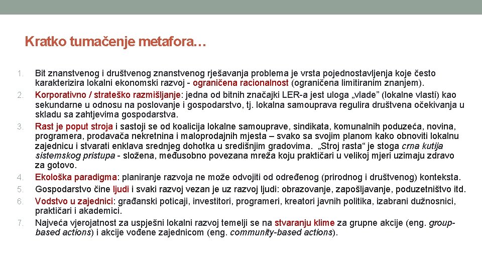 Kratko tumačenje metafora… 1. 2. 3. 4. 5. 6. 7. Bit znanstvenog i društvenog