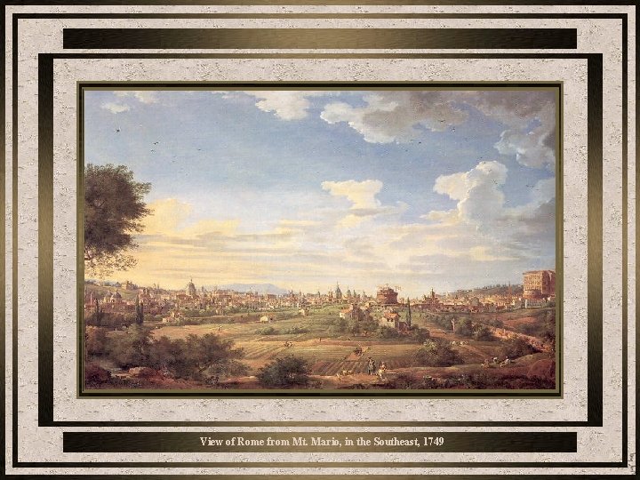 View of Rome from Mt. Mario, in the Southeast, 1749 