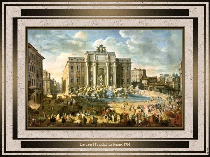 The Trevi Fountain in Rome, 1756 