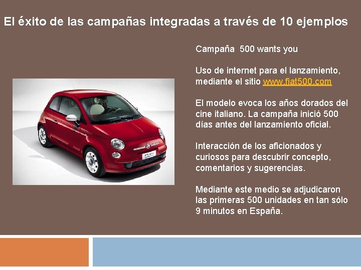 El éxito de las campañas integradas a través de 10 ejemplos Campaña 500 wants