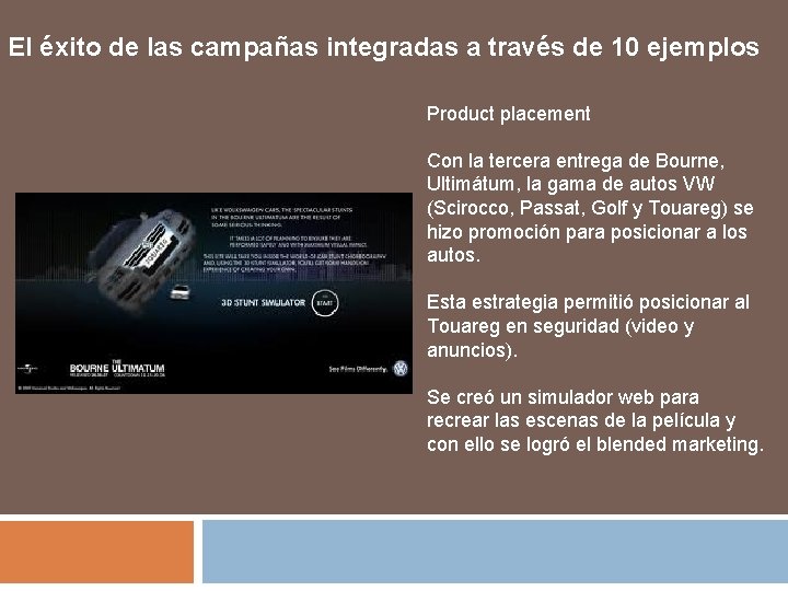 El éxito de las campañas integradas a través de 10 ejemplos Product placement Con