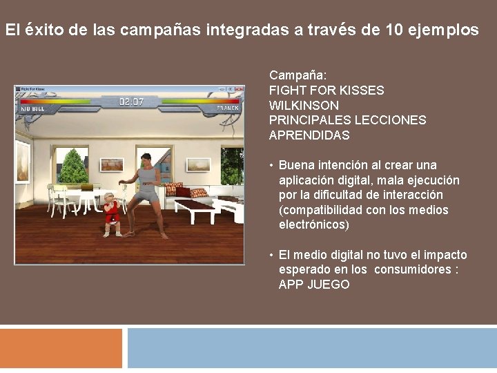 El éxito de las campañas integradas a través de 10 ejemplos Campaña: FIGHT FOR