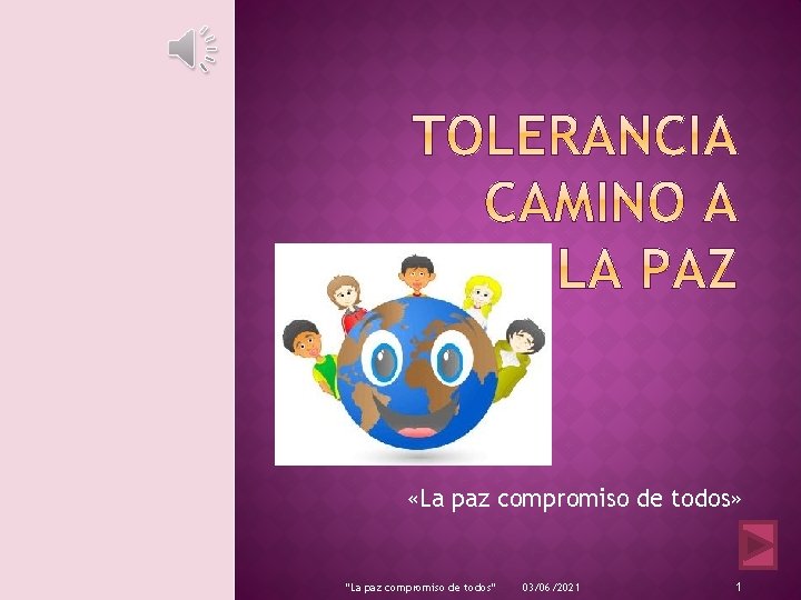  «La paz compromiso de todos» "La paz compromiso de todos" 03/06/2021 1 