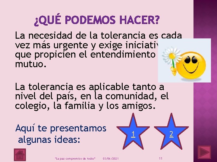 ¿QUÉ PODEMOS HACER? La necesidad de la tolerancia es cada vez más urgente y