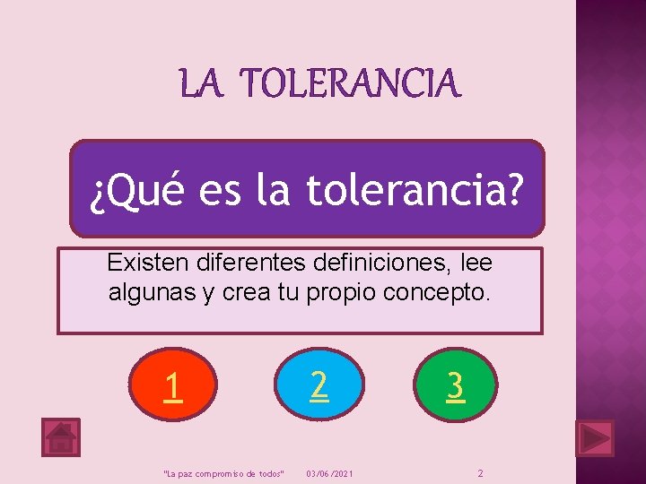 LA TOLERANCIA ¿Qué es la tolerancia? Existen diferentes definiciones, lee algunas y crea tu