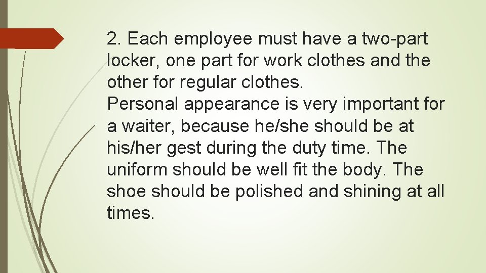 2. Each employee must have a two-part locker, one part for work clothes and