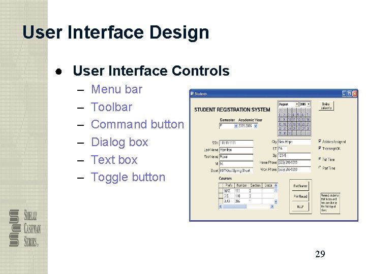 User Interface Design ● User Interface Controls – – – Menu bar Toolbar Command