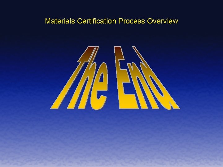 Materials Certification Process Overview 