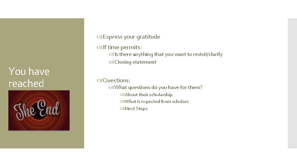  Express your gratitude If time permits: You have reached Is there anything that