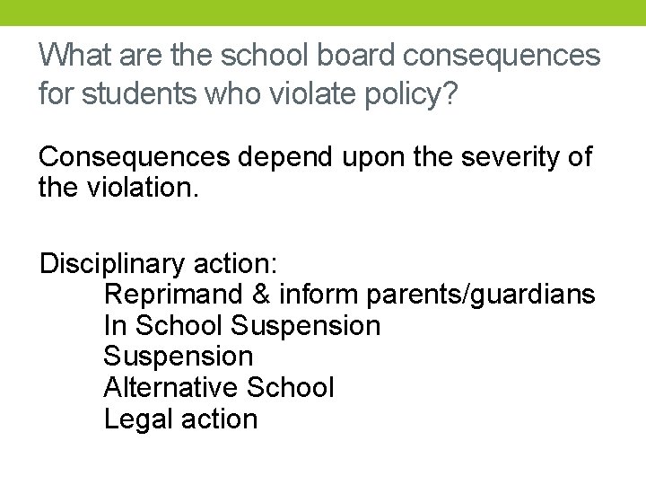 What are the school board consequences for students who violate policy? Consequences depend upon