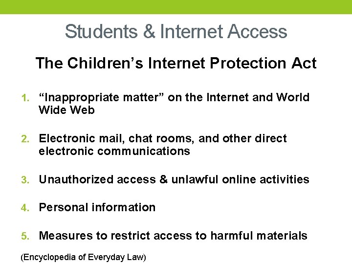 Students & Internet Access The Children’s Internet Protection Act 1. “Inappropriate matter” on the