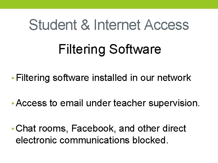 Student & Internet Access Filtering Software • Filtering software installed in our network •