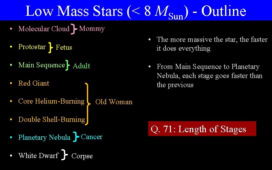 Low Mass Stars (< 8 MSun) - Outline Mommy • Molecular Cloud • Protostar