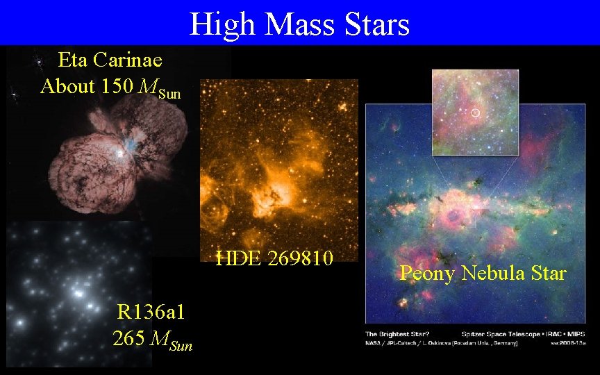 High Mass Stars Eta Carinae About 150 MSun HDE 269810 R 136 a 1