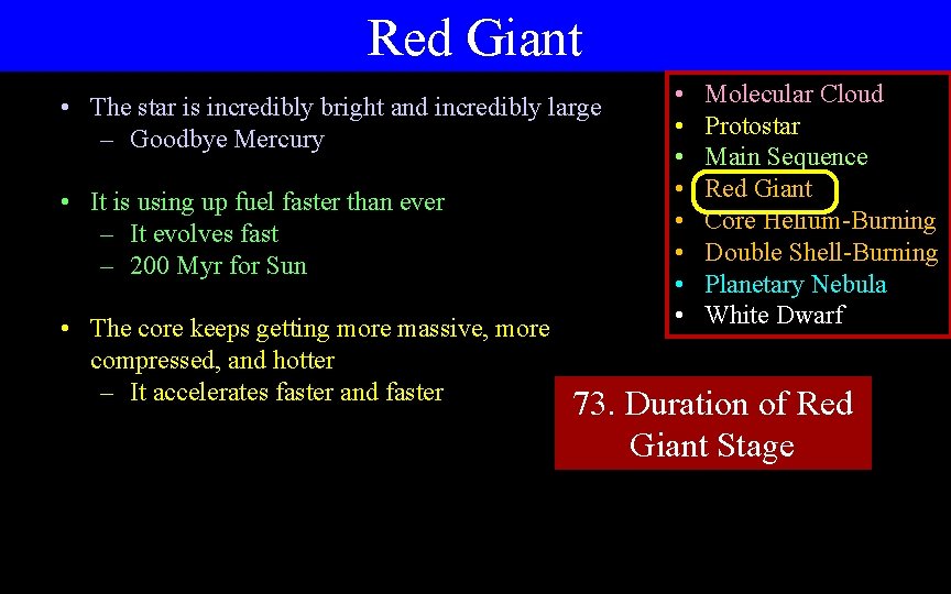 Red Giant • The star is incredibly bright and incredibly large – Goodbye Mercury