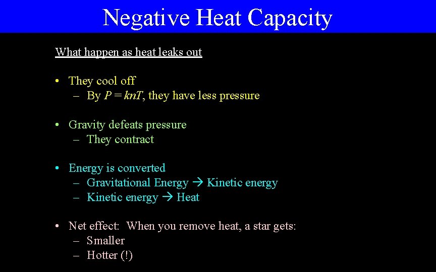 Negative Heat Capacity What happen as heat leaks out • They cool off –
