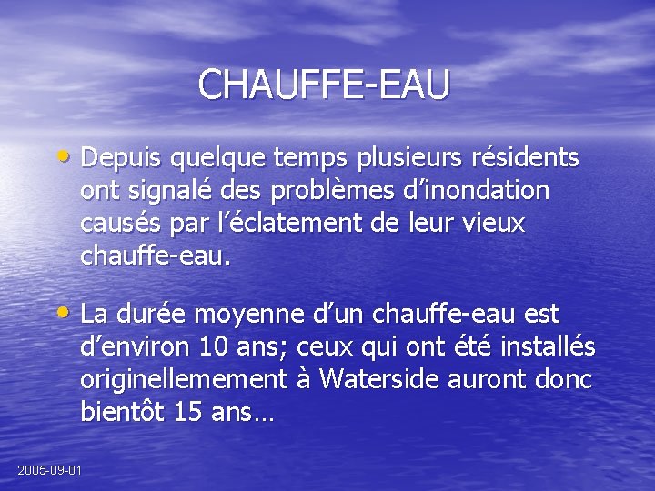 CHAUFFE-EAU • Depuis quelque temps plusieurs résidents ont signalé des problèmes d’inondation causés par