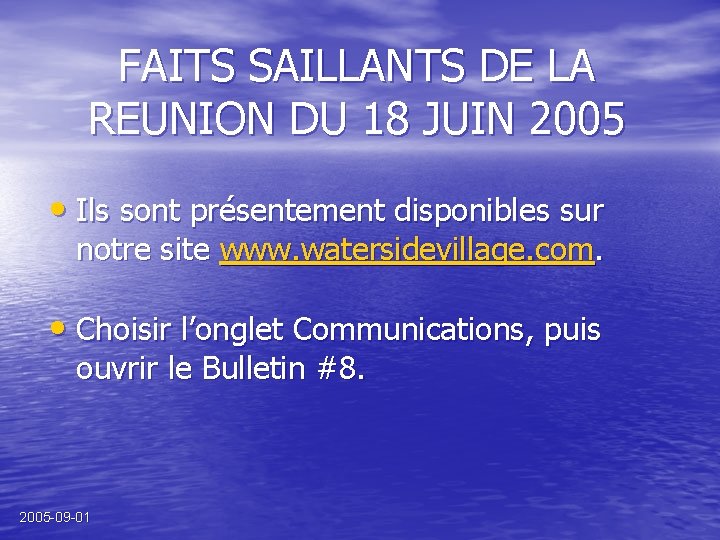 FAITS SAILLANTS DE LA REUNION DU 18 JUIN 2005 • Ils sont présentement disponibles