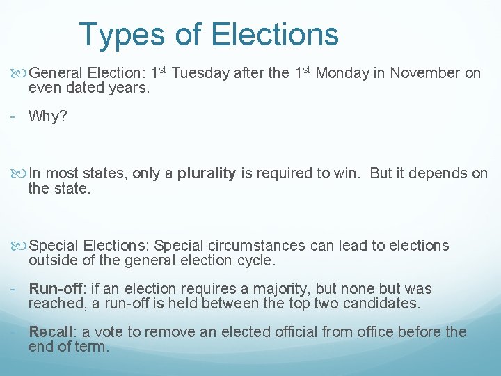 Types of Elections General Election: 1 st Tuesday after the 1 st Monday in