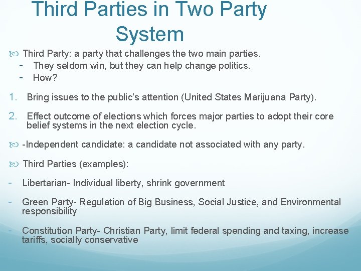 Third Parties in Two Party System Third Party: a party that challenges the two