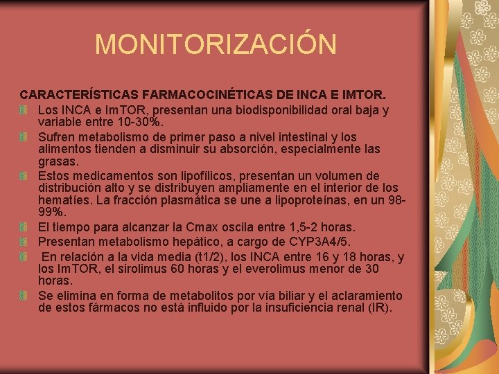 MONITORIZACIÓN CARACTERÍSTICAS FARMACOCINÉTICAS DE INCA E IMTOR. Los INCA e Im. TOR, presentan una