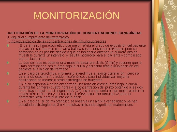 MONITORIZACIÓN JUSTIFICACIÓN DE LA MONITORIZACIÓN DE CONCENTRACIONES SANGUÍNEAS 3. Vigilar el cumplimiento del tratamiento