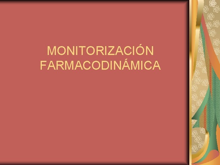 MONITORIZACIÓN FARMACODINÁMICA 