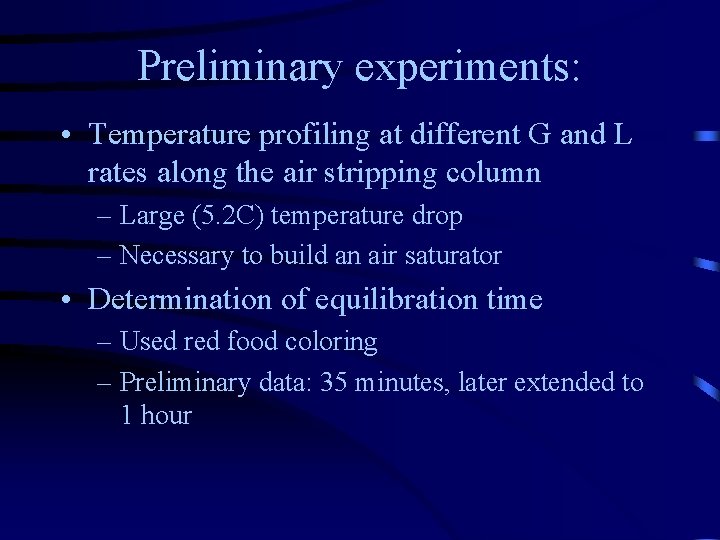 Preliminary experiments: • Temperature profiling at different G and L rates along the air
