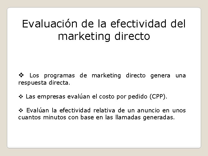 Evaluación de la efectividad del marketing directo v Los programas de marketing directo genera